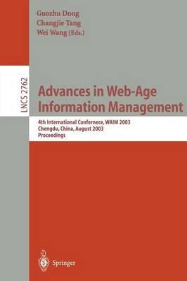 Advances in Web-Age Information Management: 4th International Conference, WAIM 2003, Chengdu, China, August 17-19, 2003, Proceedings - cover