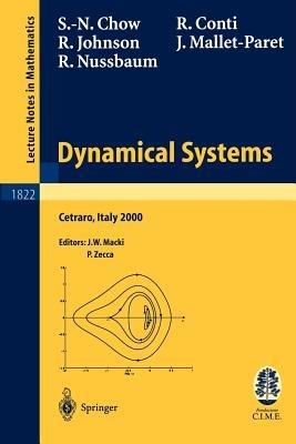 Dynamical Systems: Lectures given at the C.I.M.E. Summer School held in Cetraro, Italy, June 19-26, 2000 - S.-N. Chow,Roberto Conti,R. Johnson - cover