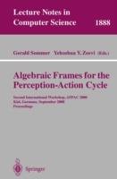 Algebraic Frames for the Perception-Action Cycle: Second International Workshop, AFPAC 2000, Kiel, Germany, September 10-11, 2000 Proceedings - cover