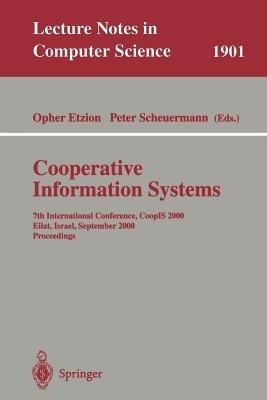 Cooperative Information Systems: 7th International Conference, CoopIS 2000 Eilat, Israel, September 6-8, 2000 Proceedings - cover