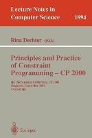 Principles and Practice of Constraint Programming - CP 2000: 6th International Conference, CP 2000 Singapore, September 18-21, 2000 Proceedings - cover