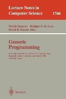 Generic Programming: International Seminar on Generic Programming Dagstuhl Castle, Germany, April 27 - May 1, 1998, Selected Papers - cover