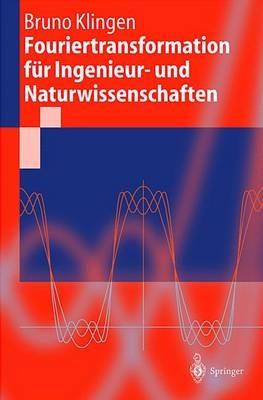 Fouriertransformation für Ingenieur- und Naturwissenschaften - Bruno Klingen - cover