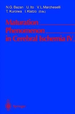 Maturation Phenomenon in Cerebral Ischemia IV: Apoptosis and/or Necrosis, Neuronal Recovery vs. Death, and Protection Against Infarction - cover