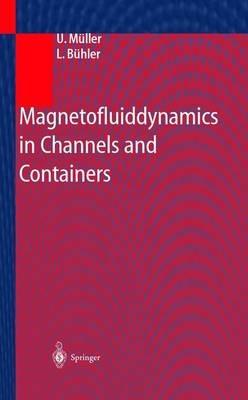 Magnetofluiddynamics in Channels and Containers - U. Müller,L. Bühler - cover