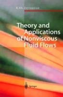 Theory and Applications of Nonviscous Fluid Flows - Radyadour K. Zeytounian - cover