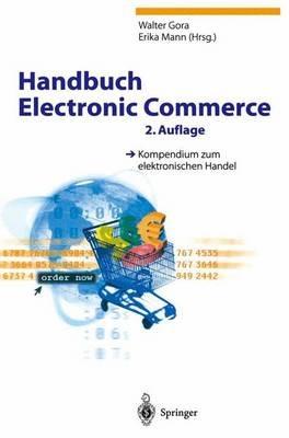Handbuch Electronic Commerce: Kompendium zum elektronischen Handel - cover