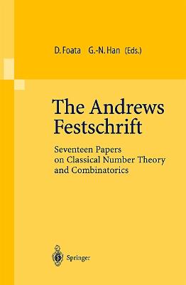 The Andrews Festschrift: Seventeen Papers on Classical Number Theory and Combinatorics - cover