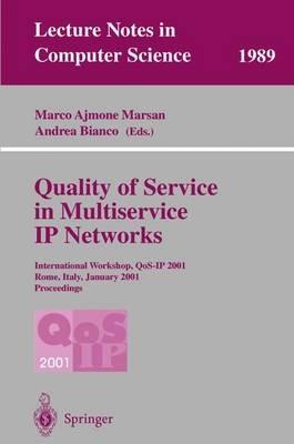 Quality of Service in Multiservice IP Networks: International Workshop, QoS-IP 2001, Rome, Italy, January 24-26, 2001 Proceedings - cover