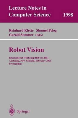 Robot Vision: International Workshop RobVis 2001 Auckland, New Zealand, February 16-18, 2001 Proceedings - cover
