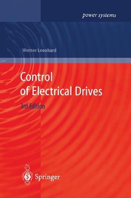 Control of Electrical Drives - Werner Leonhard - cover