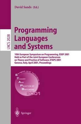 Programming Languages and Systems: 10th European Symposium on Programming, ESOP 2001 Held as Part of the Joint European Conferences on Theory and Practice of Software, ETAPS 2001 Genova, Italy, April 2-6, 2001 Proceedings - cover