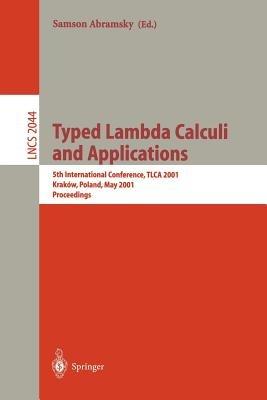 Typed Lambda Calculi and Applications: 5th International Conference, TLCA 2001 Krakow, Poland, May 2-5, 2001 Proceedings - cover