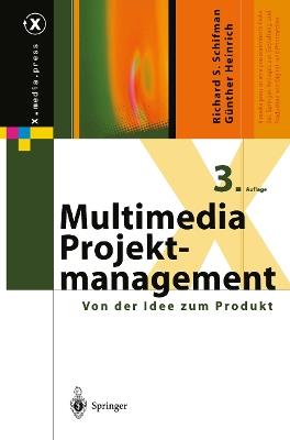 Multimedia-Projektmanagement: Von der Idee zum Produkt - Richard S. Schifman,Günther Heinrich - cover