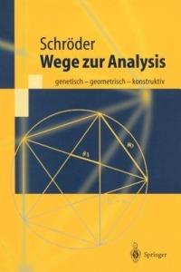 Wege zur Analysis: genetisch - geometrisch - konstruktiv - Herbert Schröder - cover