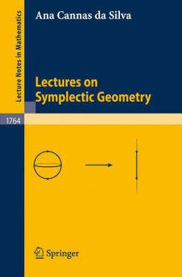 Lectures on Symplectic Geometry - Ana Cannas da Silva - cover