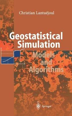 Geostatistical Simulation: Models and Algorithms - Christian Lantuejoul - cover