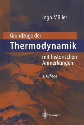 Grundzüge der Thermodynamik: mit historischen Anmerkungen - Ingo Müller - cover