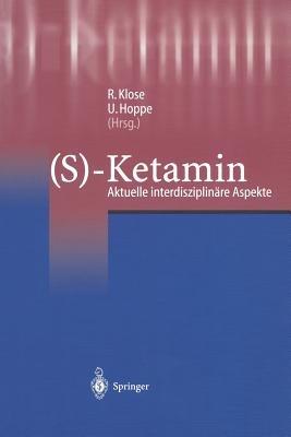 (S)-Ketamin: Aktuelle interdisziplinäre Aspekte - cover