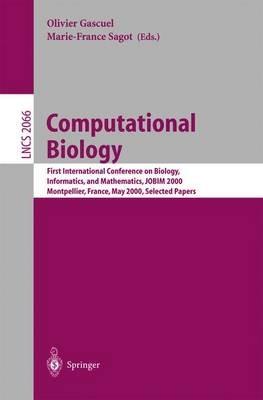 Computational Biology: First International Conference on Biology, Informatics, and Mathematics, JOBIM 2000 Montpellier, France, May 3-5, 2000 Selected Papers - cover