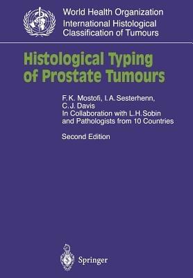 Histological Typing of Prostate Tumours - K.F. Mostofi,I.A. Sesterhenn,C.J. Jr. Davis - cover