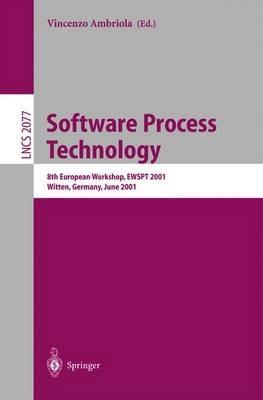 Software Process Technology: 8th European Workshop, EWSPT 2001 Witten, Germany, June 19-21, 2001 Proceedings - cover