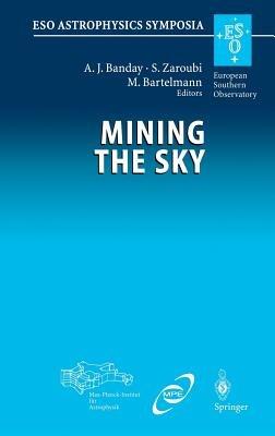 Mining the Sky: Proceedings of the MPA/ESO/MPE Workshop Held at Garching, Germany, July 31 – August 4, 2000 - cover