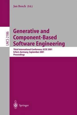 Generative and Component-Based Software Engineering: Third International Conference, GCSE 2001, Erfurt, Germany, September 9-13, 2001, Proceedings - cover