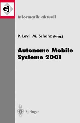 Autonome Mobile Systeme 2001: 17. Fachgespräch Stuttgart, 11./12. Oktober 2001 - cover