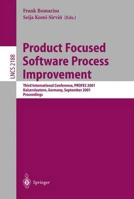 Product Focused Software Process Improvement: Third International Conference, PROFES 2001, Kaiserslautern, Germany, September 10-13, 2001. Proceedings - cover