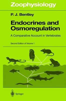 Endocrines and Osmoregulation: A Comparative Account in Vertebrates - P.J. Bentley - cover