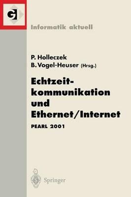 Echtzeitkommunikation und Ethernet/Internet: PEARL 2001 Workshop über Realzeitsysteme Fachtagung der GI-Fachgruppe 4.4.2 Echtzeitprogrammierung, PEARL Boppard, 22./23. November 2001 - cover