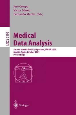 Medical Data Analysis: Second International Symposium, ISMDA 2001, Madrid, Spain, October 8-9, 2001 Proceedings - cover