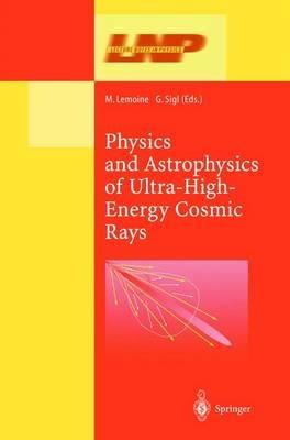 Physics and Astrophysics of Ultra High Energy Cosmic Rays - cover