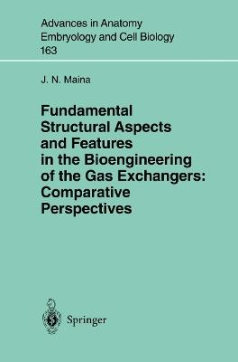 Fundamental Structural Aspects and Features in the Bioengineering of the Gas Exchangers: Comparative Perspectives - J.N. Maina - cover