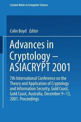 Advances in Cryptology — ASIACRYPT 2001: 7th International Conference on the Theory and Application of Cryptology and Information Security Gold Coast, Australia, December 9–13, 2001. Proceedings - cover