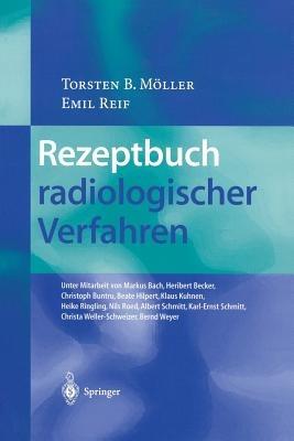 Rezeptbuch radiologischer Verfahren - Torsten B. Möller,Emil Reif - cover