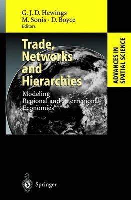 Trade, Networks and Hierarchies: Modeling Regional and Interregional Economies - cover