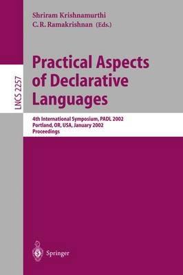 Practical Aspects of Declarative Languages: 4th International Symposium, PADL 2002, Portland, OR, USA, January 19-20, 2002. Proceedings - cover