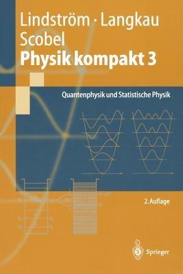 Physik kompakt 3: Quantenphysik und Statistische Physik - Gunnar Lindström,Rudolf Langkau,Wolfgang Scobel - cover