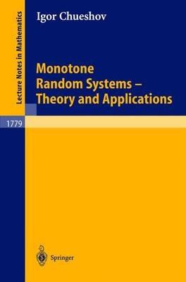 Monotone Random Systems Theory and Applications - Igor Chueshov - cover