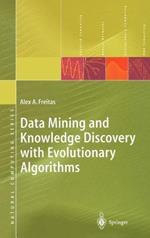 Data Mining and Knowledge Discovery with Evolutionary Algorithms
