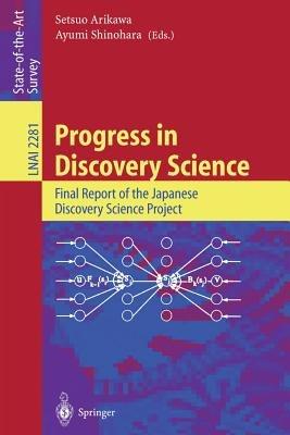 Progress in Discovery Science: Final Report of the Japanese Discovery Science Project - cover