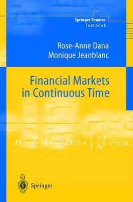 Financial Markets in Continuous Time - Rose-Anne Dana,Monique Jeanblanc - cover