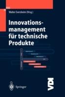 Innovationsmanagement für technische Produkte: Systematische und integrierte Produktentwicklung und Produktionsplanung - cover