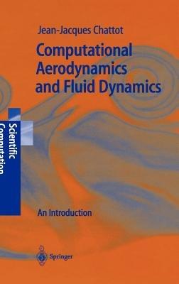 Computational Aerodynamics and Fluid Dynamics: An Introduction - Jean-Jacques Chattot - cover