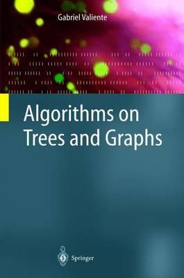 Algorithms on Trees and Graphs - Gabriel Valiente - cover