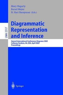 Diagrammatic Representation and Inference: Second International Conference, Diagrams 2002 Callaway Gardens, GA, USA, April 18-20, 2002 Proceedings - cover