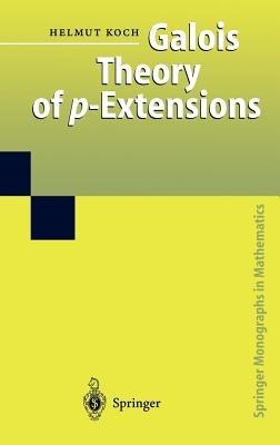 Galois Theory of p-Extensions - Helmut Koch - cover