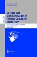 Gesture and Sign Languages in Human-Computer Interaction: International Gesture Workshop, GW 2001, London, UK, April 18-20, 2001. Revised Papers - cover